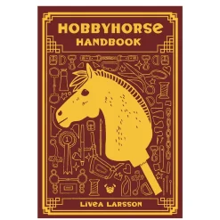 Hobbyhorse Handbook, skrevet av Livea Larsson. 206 sider. Engelsk tekst